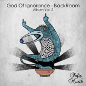 God Of Ignorance Backroom Vol.2
