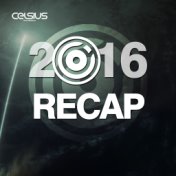 Celsius Recordings - 2016 Recap