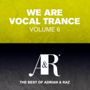 We Are Vocal Trance, Vol. 6 - The Best Of Adrian & Raz