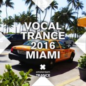 Vocal Trance 2016 Miami