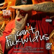 Can't Fuk Wid Us (feat. Neighborhood Family, Ruff Goddy, El Tigre, Kalico Timo, Deezo & Og)