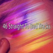 46 Straight To Bed Tracks
