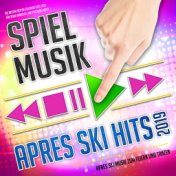 Spiel Musik - Apres Ski Hits 2019 - Apres Ski Musik zum Feiern und Tanzen (Die besten Hütten Schlager Hits 2019 für deine Karnev...