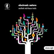 Electronic Nature, Vol. 8 - Aesthetic Tech-House Tracks!