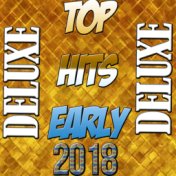 Top Hits Early 2018 (Deluxe Edition)
