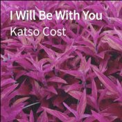 I Will Be With You