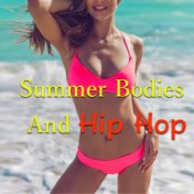 Summer Bodies And Hip Hop