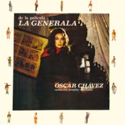 De La Película La Generala, Óscar Chávez Canta Sus Propias Canciones