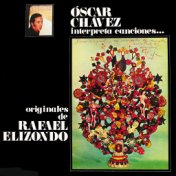 Óscar Chávez Interpreta Canciones Originales De Rafael Elizondo