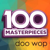 100 Masterpieces - Doo Wop