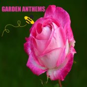 Garden Anthems
