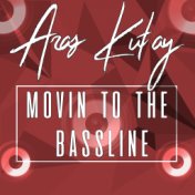 Movin to the Bassline