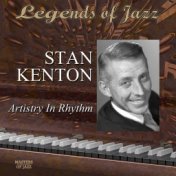 Legends Of Jazz: Stan Kenton - Artistry In Rhythm