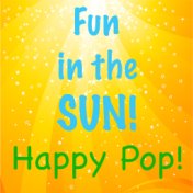 Fun in the Sun! Happy Pop