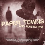 PAPER TOWNS AND PLASTIC POP