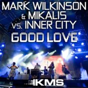 Good Love (Mark Wilkinson & Mikalis Remix)