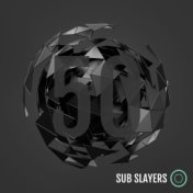 Sub Slayers 50