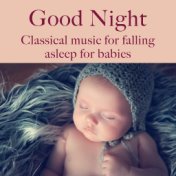 Good night: Classical Music for Falling Asleep for Children