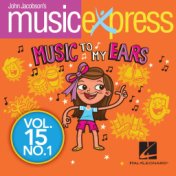 John Jacobson's Music Express - Music to My Ears, Vol. 15, No. 1