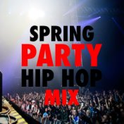 Spring Party Hip Hop Mix