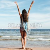 Relaxing Vibes – Smooth Chillout Tunes, Summertime, Rest, Ibiza 2017, Hotel Lounge