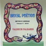 Brasil Poético, Vol. 5 (Mitos e Lendas - 2018)