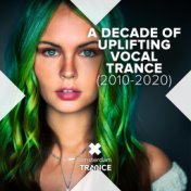 A Decade of Uplifting Vocal Trance (2010-2020)