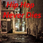 Hip Hop Never Dies