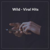 Wild - Viral Hits