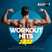 Workout Hits 2022. 40 Essential Hits For The Practice Of Your Favorite Sport