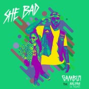 She Bad (feat. A-Rozay)