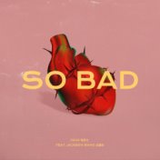 So Bad (feat. Jackson Wang)