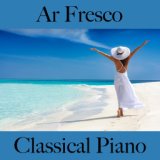 Ar Fresco: Classical Piano - A Melhor Música para Relaxar