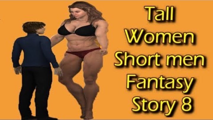 Tall Women Short men Fantasy Story 8.