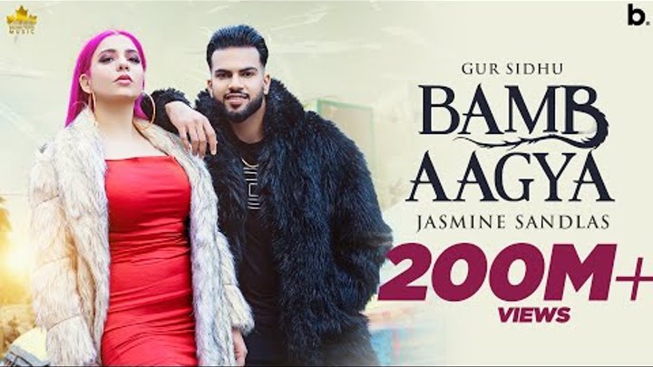 BAMB AAGYA – Gur Sidhu & Jasmine Sandlas (Official Video)