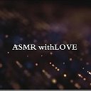 Asmr WithLove