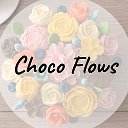 Choco Flows