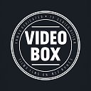 VIDEO BOX