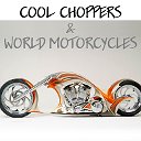 COOL CHOPPERS & WORLD MOTORCYCLES