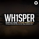 Wh1sper, DJ, House, Electro, Big Room, Trap