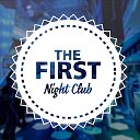 THE FIRST NIGHT CLUB