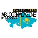 #BLOGGMAGAZINE KAZAKHSTAN by Skakovskaya