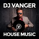 DJ Vanger, Tech House, House, G-House