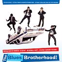 THE BLUES BROTHERHOOD!