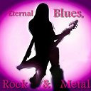 Eternal Blues, Rock And Metal