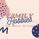 Family Hobbies - Семейные хобби