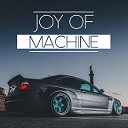 Joy of Machine