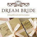 Dream Bride свадебные аксессуары