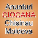 Anunturi CIOCANA, Chisinau, Moldova