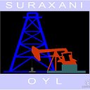 "SURAXANI OYL"